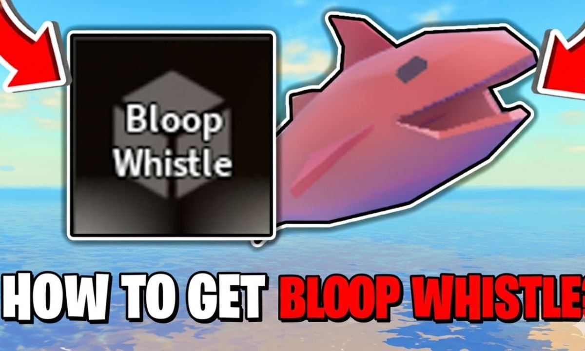 How to get Bloop Whistle in Fisch?