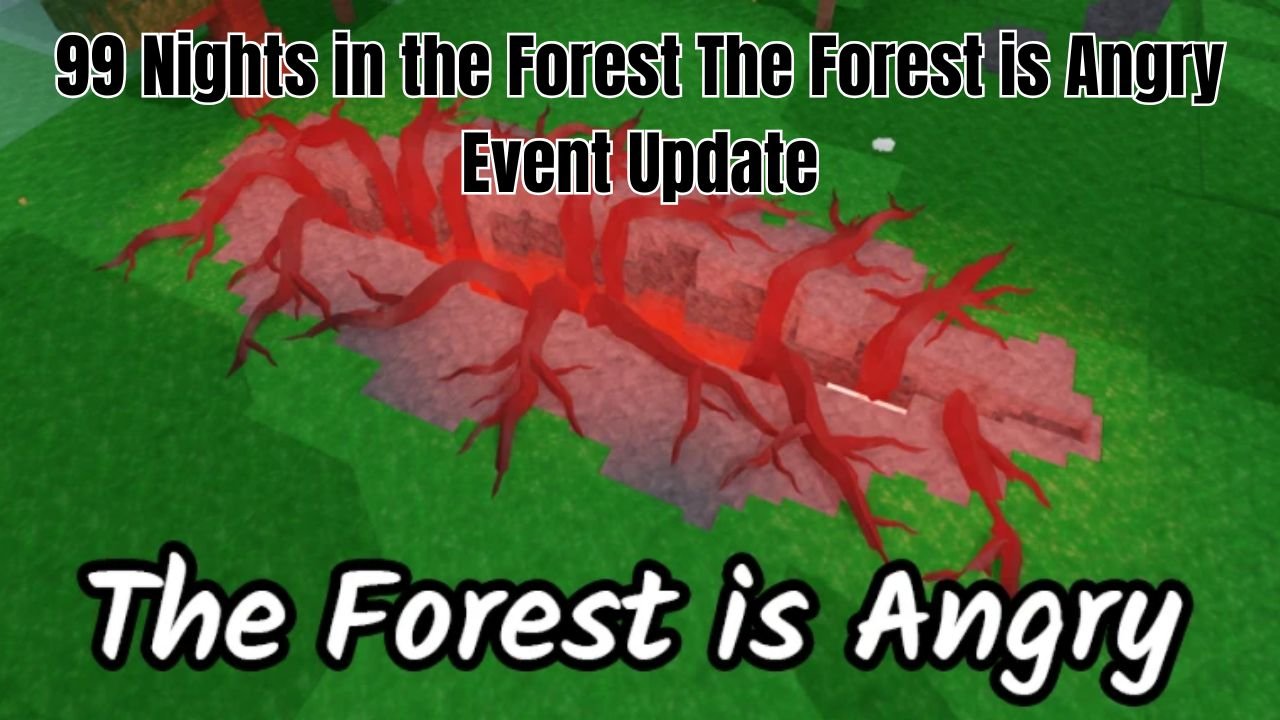 99 Nights in the Forest The Forest is Angry Event Update