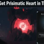 How to Get Prismatic Heart in The Forge