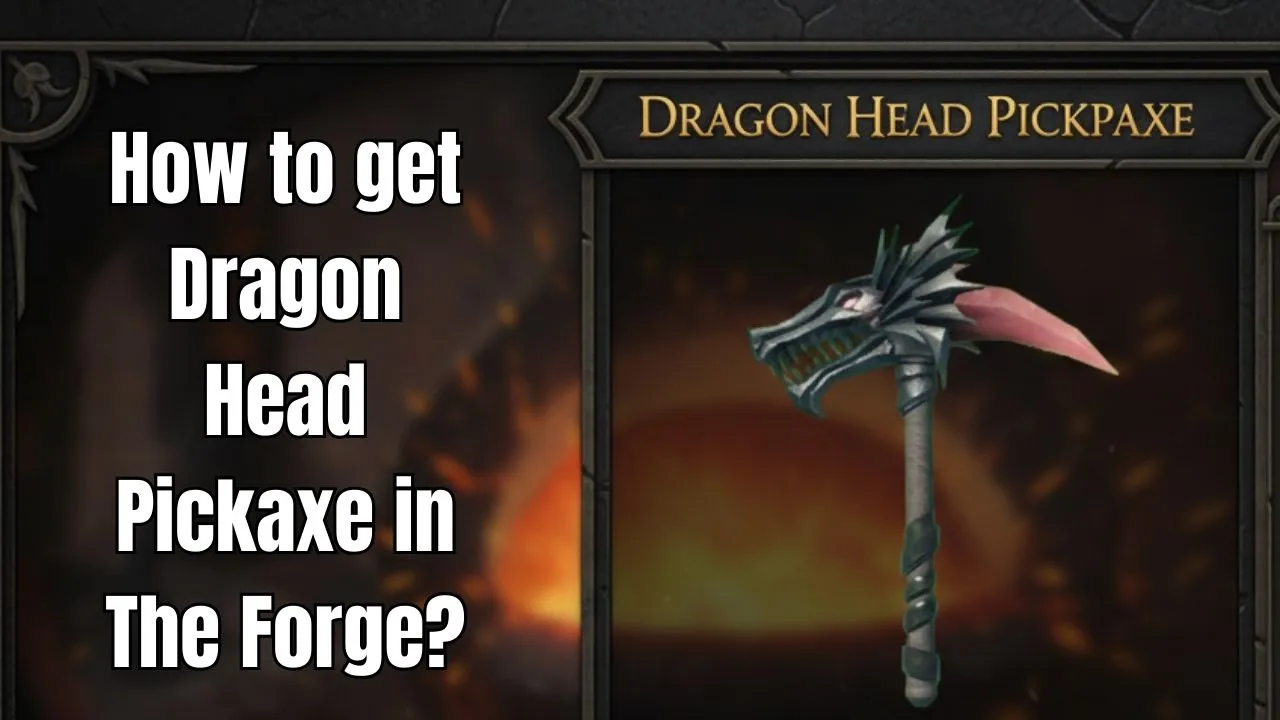 How to get Dragon Head Pickaxe in The Forge