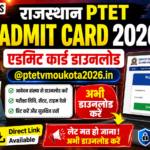 Rajasthan PTET Admit Card 2026: